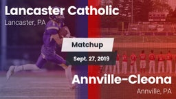 Matchup: Lancaster Catholic vs. Annville-Cleona  2019