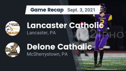 Recap: Lancaster Catholic  vs. Delone Catholic  2021