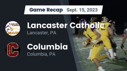 Recap: Lancaster Catholic  vs. Columbia  2023