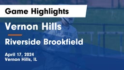 Vernon Hills  vs Riverside Brookfield  Game Highlights - April 17, 2024
