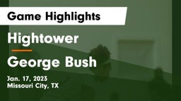 Hightower  vs George Bush  Game Highlights - Jan. 17, 2023