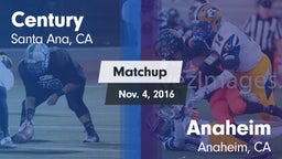 Matchup: Century  vs. Anaheim  2016