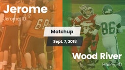 Matchup: Jerome  vs. Wood River  2018