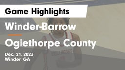 Winder-Barrow  vs Oglethorpe County  Game Highlights - Dec. 21, 2023