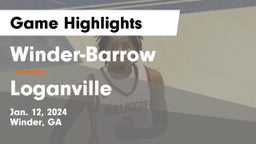 Winder-Barrow  vs Loganville Game Highlights - Jan. 12, 2024