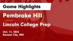 Pembroke Hill  vs Lincoln College Prep  Game Highlights - Oct. 11, 2022