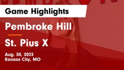 Pembroke Hill  vs St. Pius X  Game Highlights - Aug. 30, 2023