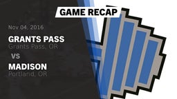 Recap: Grants Pass  vs. Madison  2016