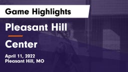 Pleasant Hill  vs Center  Game Highlights - April 11, 2022
