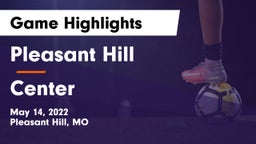 Pleasant Hill  vs Center  Game Highlights - May 14, 2022