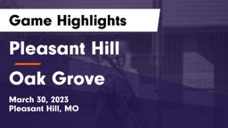 Pleasant Hill  vs Oak Grove  Game Highlights - March 30, 2023