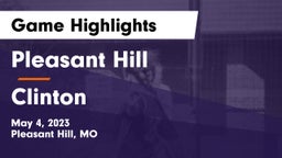 Pleasant Hill  vs Clinton  Game Highlights - May 4, 2023