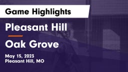 Pleasant Hill  vs Oak Grove  Game Highlights - May 15, 2023