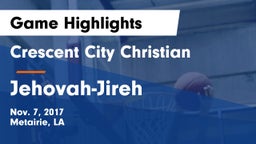 Crescent City Christian  vs Jehovah-Jireh  Game Highlights - Nov. 7, 2017