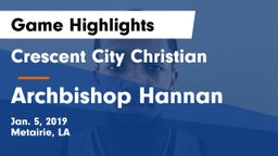 Crescent City Christian  vs Archbishop Hannan  Game Highlights - Jan. 5, 2019