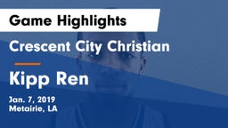 Crescent City Christian  vs Kipp Ren Game Highlights - Jan. 7, 2019