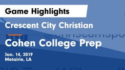 Crescent City Christian  vs Cohen College Prep Game Highlights - Jan. 14, 2019