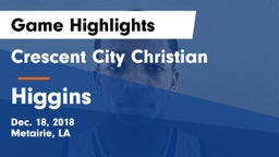 Crescent City Christian  vs Higgins  Game Highlights - Dec. 18, 2018