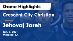 Crescent City Christian  vs Jehovaj Joreh Game Highlights - Jan. 5, 2021