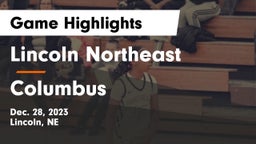 Lincoln Northeast  vs Columbus  Game Highlights - Dec. 28, 2023