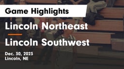 Lincoln Northeast  vs Lincoln Southwest  Game Highlights - Dec. 30, 2023