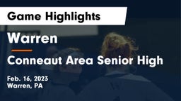 Warren  vs Conneaut Area Senior High Game Highlights - Feb. 16, 2023