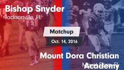 Matchup: Bishop Snyder High vs. Mount Dora Christian Academy 2016