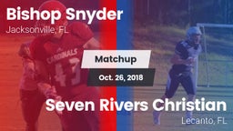 Matchup: Bishop Snyder High vs. Seven Rivers Christian  2018