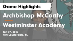 Archbishop McCarthy  vs Westminster Academy Game Highlights - Jan 27, 2017