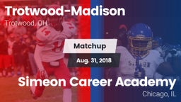 Matchup: Trotwood-Madison vs. Simeon Career Academy  2018