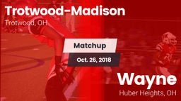 Matchup: Trotwood-Madison vs. Wayne  2018