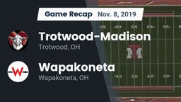 Recap: Trotwood-Madison  vs. Wapakoneta  2019