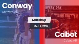 Matchup: Conway  vs. Cabot  2016