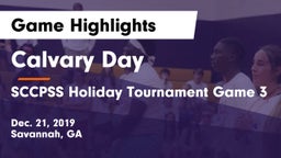 Calvary Day  vs SCCPSS Holiday Tournament Game 3 Game Highlights - Dec. 21, 2019