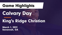 Calvary Day  vs King's Ridge Christian  Game Highlights - March 1, 2022