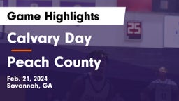 Calvary Day  vs Peach County  Game Highlights - Feb. 21, 2024