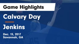 Calvary Day  vs Jenkins Game Highlights - Dec. 15, 2017