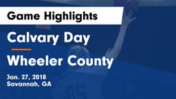 Calvary Day  vs Wheeler   County Game Highlights - Jan. 27, 2018