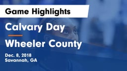 Calvary Day  vs Wheeler County  Game Highlights - Dec. 8, 2018