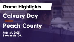 Calvary Day  vs Peach County  Game Highlights - Feb. 24, 2023