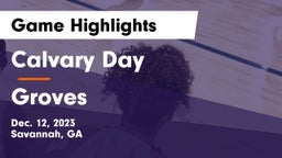 Calvary Day  vs Groves  Game Highlights - Dec. 12, 2023