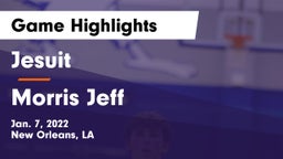 Jesuit  vs Morris Jeff Game Highlights - Jan. 7, 2022