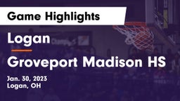 Logan  vs Groveport Madison HS Game Highlights - Jan. 30, 2023