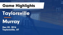 Taylorsville  vs Murray  Game Highlights - Dec 02, 2016