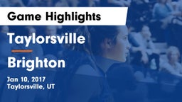 Taylorsville  vs Brighton  Game Highlights - Jan 10, 2017