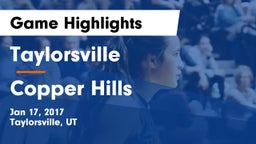 Taylorsville  vs Copper Hills  Game Highlights - Jan 17, 2017