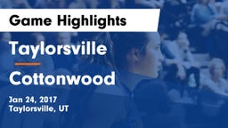Taylorsville  vs Cottonwood Game Highlights - Jan 24, 2017