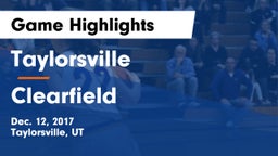 Taylorsville  vs Clearfield  Game Highlights - Dec. 12, 2017