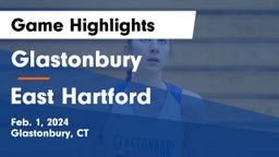 Glastonbury  vs East Hartford Game Highlights - Feb. 1, 2024