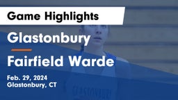 Glastonbury  vs Fairfield Warde  Game Highlights - Feb. 29, 2024